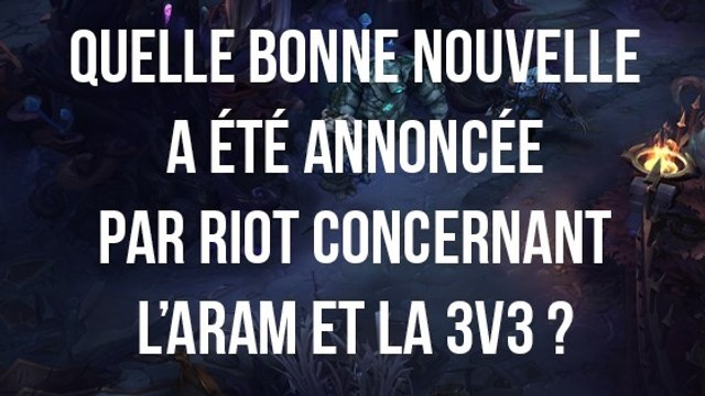 League of Legends : une bonne nouvelle a été annoncée par Riot concernant l'ARAM et la 3v3