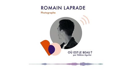 Podcast : Romain Laprade Où est le beau ? - Elle déco