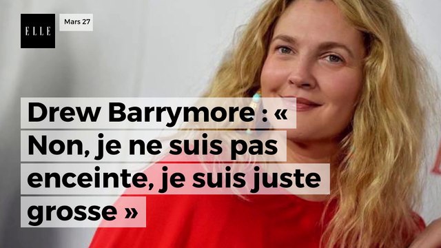 Drew Barrymore : « Non, je ne suis pas enceinte, je suis juste grosse »