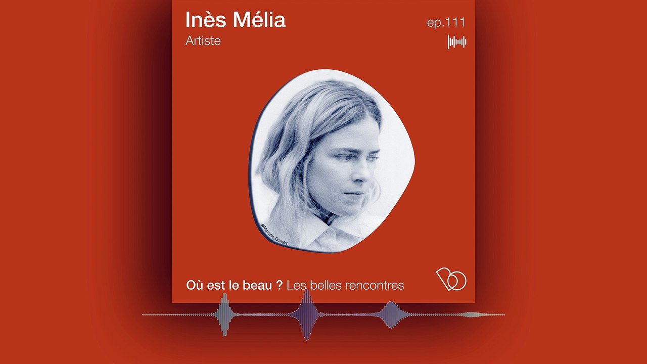 Podcast : Inès Mélia - Où est le beau ? Elle Déco