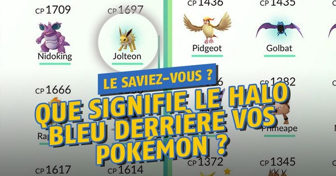 Pokémon Go : que signifie le halo bleu derrière certains de vos Pokémon ?