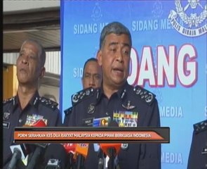 PDRM serahkan kes dua rakyat Malaysia kepada pihak berkuasa Indonesia