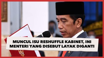 Muncul Isu Reshuffle Kabinet, Ini Nama Menteri yang Disebut Layak Diganti