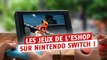 Nintendo Switch : les jeux de l'eshop, liste complète et mise à jour