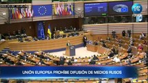 Los 27 países de la Unión Europea prohibieron la difusión de los medios estatales rusos