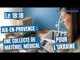 Aix-en-Provence : une collecte de matériel médical à destination de l'Ukraine