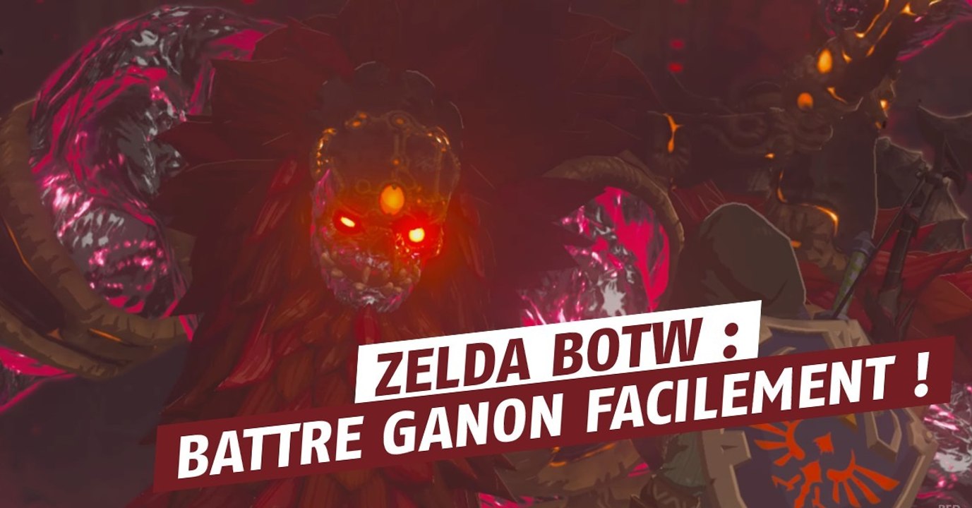 Zelda Breath of the Wild, comment battre Ganon facilement