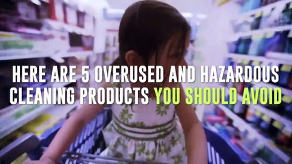 5 Dangerous Cleaning Products That You Need To Get Rid Of