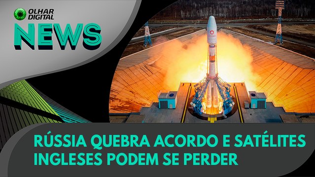 Ao Vivo | Rússia quebra acordo e satélites ingleses podem se perder | 02/03/2022 | #OlharDigital