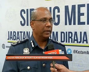 Kastam perkukuh integriti elak ketirisan hasil