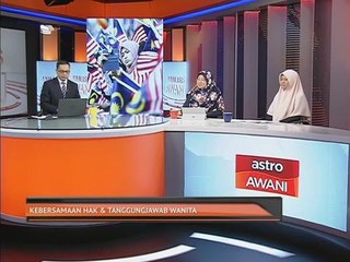 Analisis AWANI: Kebersamaan hak & tenggungjawab wanita