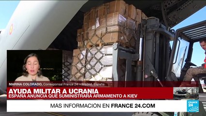 Informe desde Madrid: España anunció que suministrará material bélico a Ucrania