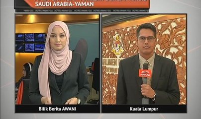 Malaysia tidak terlibat dengan krisis Saudi Arabia - Yaman