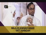 Majlis aqiqah anak Yatt Hamzah