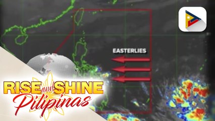 PTV INFO WEATHER: Easterlies, dominant pa rin na umiiral sa bansa
