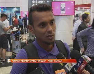 'Bukan kerana wang ringgit' - Amri Yahyah