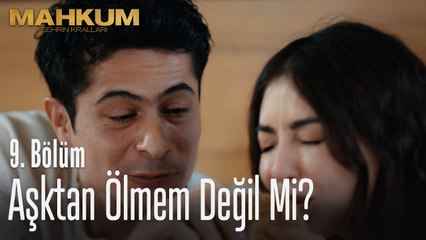 Aşktan ölmem değil mi? - Mahkum 9. Bölüm