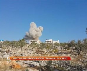 3 maut dalam serangan udara terbaharu di Aleppo
