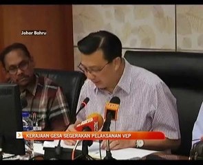 Kerajaan gesa segerakan pelaksanaan VEP