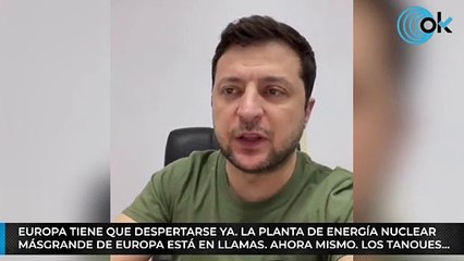 Zelenski pide a Europa que "¡despierte ya!" ante el "terrorismo nuclear" de Rusia