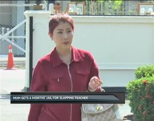 Mum gets 6 months' jail for slapping teacher