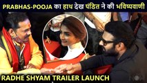 Pandit Ne Padha Prabhas Aur Pooja Ka Hath, Batayi Bhavishyavani| Radhe Shyam Trailer Launch