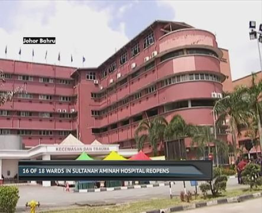 16 of 18 wards in Sultanah Aminah Hospital reopens
