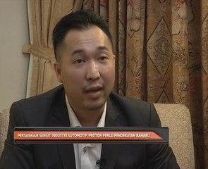 Persaingan sengit industri automotif, Proton perlu pendekatan baharu