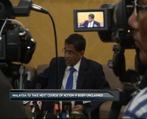 Malaysia to take next course of action if body unclaimed