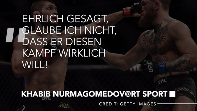 Ich glaube nicht, dass er diesen Kampf will Khabib glaubt, dass Conor McGregor Angst vor einem Rematch hat