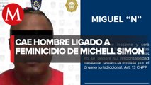 Detienen a hombre presuntamente ligado a feminicidio de Michell Simon