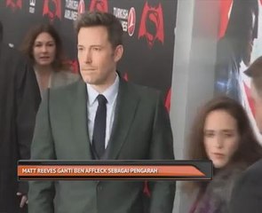 Matt Reeves ganti Ben Affleck sebagai pengarah