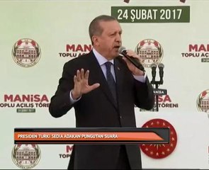 Presiden Turki, Recep Tayyip sedia adakan pungutan suara