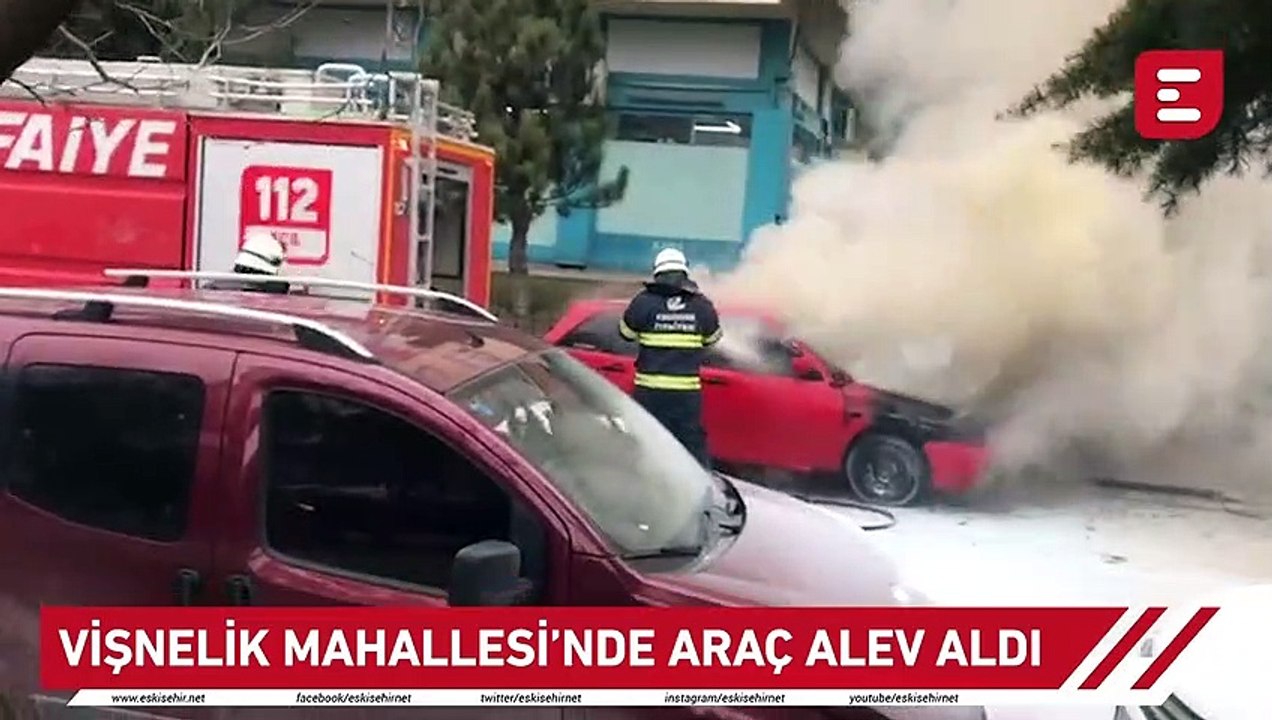 Eskişehir'de park halindeki araç alev alev yandı