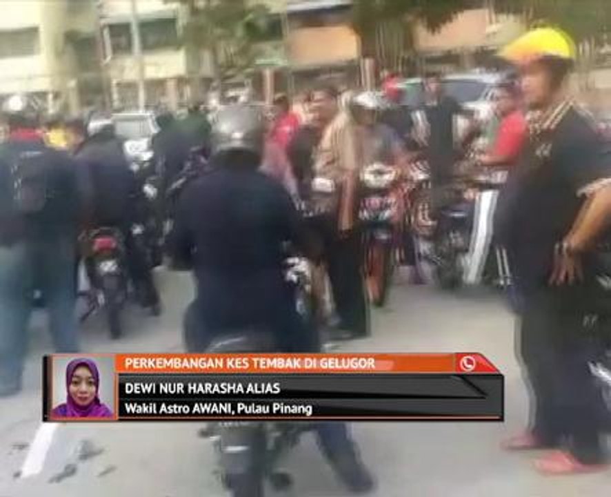 Perkembangan kes tembak di Gelugor