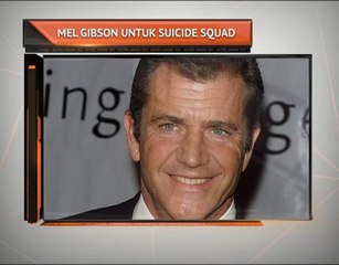 Mel Gibson untuk Suicide Squad