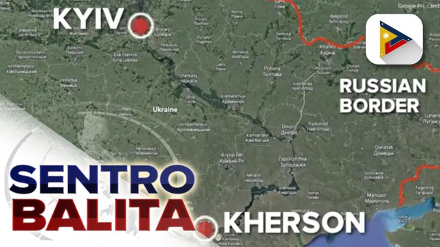 Kherson City ng Ukraine, hawak na ng Russian forces ; Western intelligence, inilabas ang umano’y naunang hiling ng China sa Russia na patapusin ang Beijing Olympics bago ang pag-atake