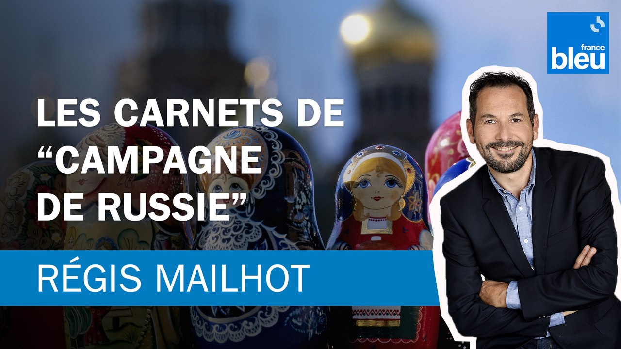 Régis Mailhot : Les carnets de campagne (de Russie)