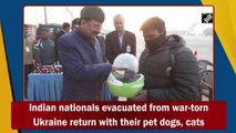 Indian nationals evacuated from war-torn Ukraine return with their pet dogs, cats