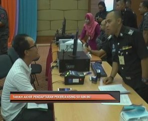 Tarikh akhir pendaftaran pekerja asing 30 Jun ini