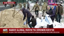 Haber Global, Rusya'ya direnen Kiev'de! Mehmet Altunışık bölgeden son durumu aktardı
