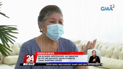 Ina ni Nadia Montenegro,natangayan ng P97,000 matapos masalisihan sa isang shopping center | 24 Oras