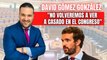 David Gómez González: “No volveremos a ver a Pablo Casado en el Congreso”