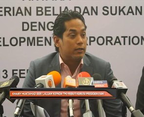 Khairy muktamad beri laluan kepada TMJ rebut kerusi presiden FAM