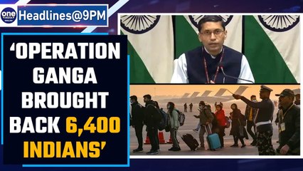 Operation Ganga brought back 6,400 Indians from Ukraine so far, says Arindam Bagchi | Oneindia News
