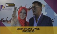Erra Fazira ingin fokus bisnes