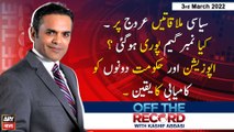 Off The Record | Kashif Abbasi | ARY News | 3rd March 2022