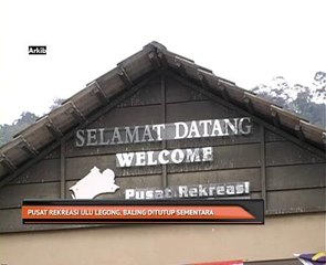 Pusat Rekreasi Ulu Legong, Baling ditutup sementara