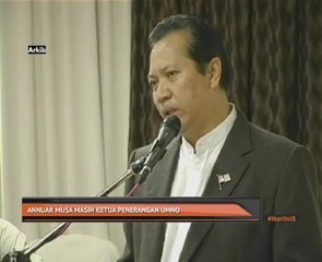 Annuar Musa masih Ketua Penerangan UMNO