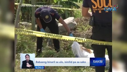 Babaeng binaril sa ulo, isinilid pa sa sako | Saksi